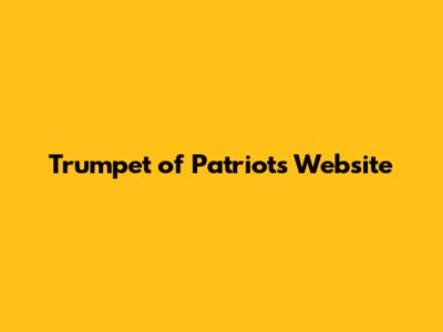 Trumpet of Patriots Website