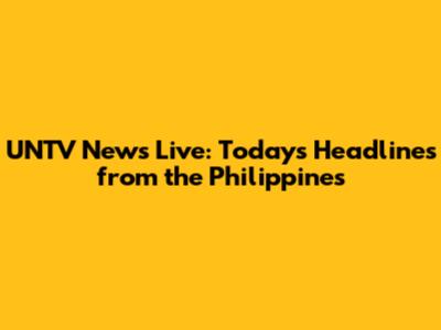 UNTV News Live: Today's Headlines from the Philippines