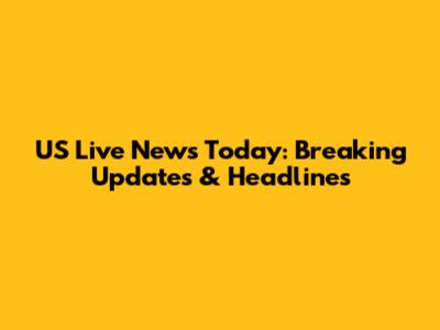US Live News Today: Breaking Updates & Headlines