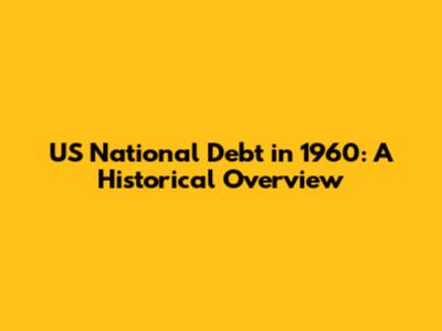 US National Debt in 1960: A Historical Overview