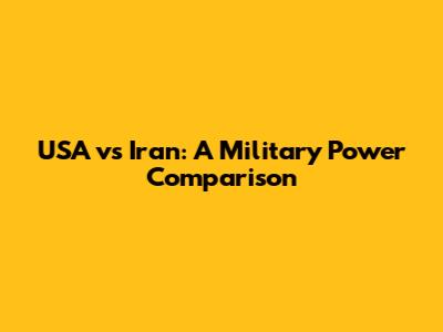 USA vs Iran: A Military Power Comparison