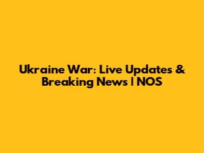 Ukraine War: Live Updates & Breaking News | NOS