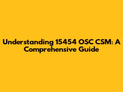 Understanding 15454 OSC CSM: A Comprehensive Guide