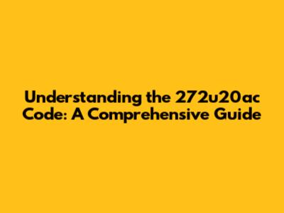 Understanding the 272u20ac Code: A Comprehensive Guide