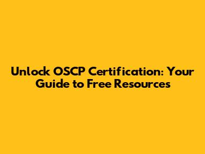 Unlock OSCP Certification: Your Guide to Free Resources