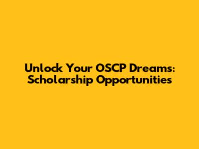 Unlock Your OSCP Dreams: Scholarship Opportunities