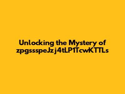 Unlocking the Mystery of zpgssspeJzj4tLP1TcwKTTLs