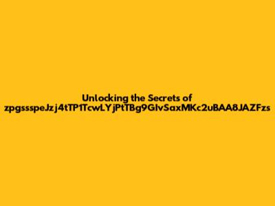 Unlocking the Secrets of zpgssspeJzj4tTP1TcwLYjPtTBg9GIvSaxMKc2uBAA8JAZFzs