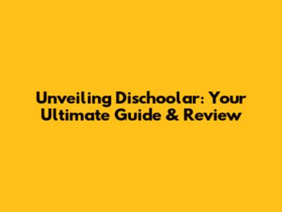 Unveiling Dischoolar: Your Ultimate Guide & Review