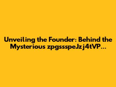 Unveiling the Founder: Behind the Mysterious zpgssspeJzj4tVP...