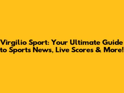 Virgilio Sport: Your Ultimate Guide to Sports News, Live Scores & More!