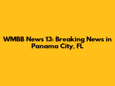 WMBB News 13: Breaking News in Panama City, FL