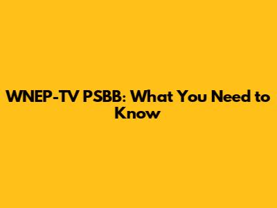 WNEP-TV PSBB: What You Need to Know