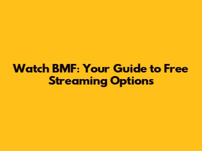 Watch BMF: Your Guide to Free Streaming Options