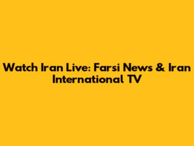 Watch Iran Live: Farsi News & Iran International TV