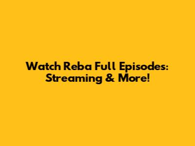 Watch Reba Full Episodes: Streaming & More!