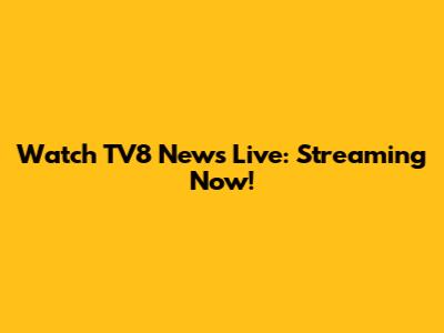 Watch TV8 News Live: Streaming Now!