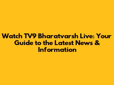 Watch TV9 Bharatvarsh Live: Your Guide to the Latest News & Information