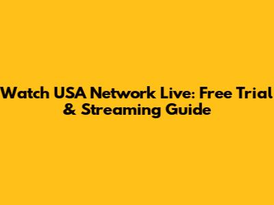 Watch USA Network Live: Free Trial & Streaming Guide