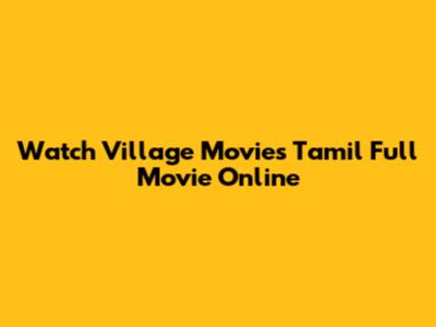 Watch Village Movies Tamil Full Movie Online