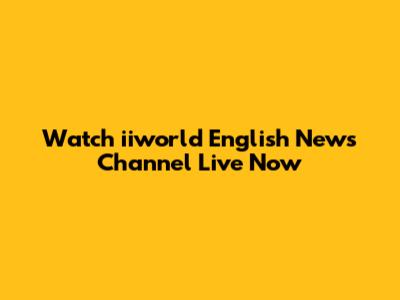 Watch iiworld English News Channel Live Now