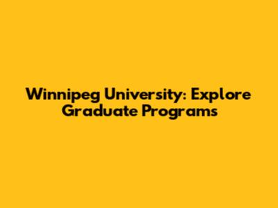 Winnipeg University: Explore Graduate Programs