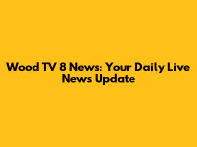 Wood TV 8 News: Your Daily Live News Update