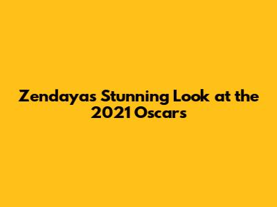 Zendaya's Stunning Look at the 2021 Oscars