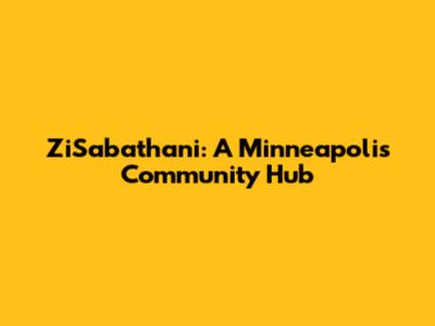 ZiSabathani: A Minneapolis Community Hub