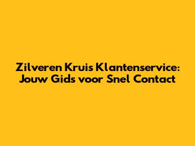 Zilveren Kruis Klantenservice: Jouw Gids voor Snel Contact