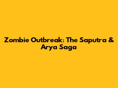 Zombie Outbreak: The Saputra & Arya Saga