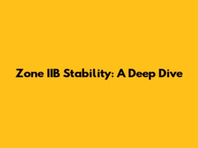 Zone IIB Stability: A Deep Dive