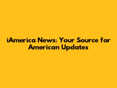 iAmerica News: Your Source for American Updates