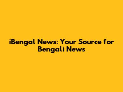 iBengal News: Your Source for Bengali News