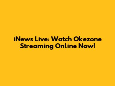 iNews Live: Watch Okezone Streaming Online Now!