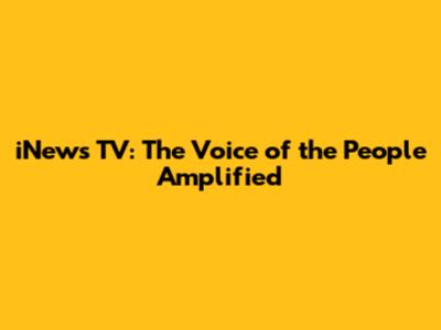 iNews TV: The Voice of the People Amplified