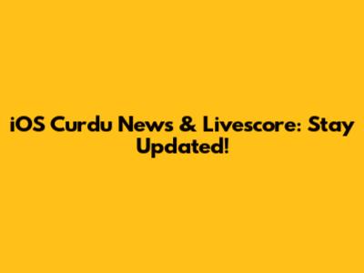iOS Curdu News & Livescore: Stay Updated!