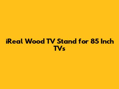 iReal Wood TV Stand for 85 Inch TVs