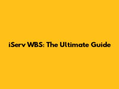 iServ WBS: The Ultimate Guide