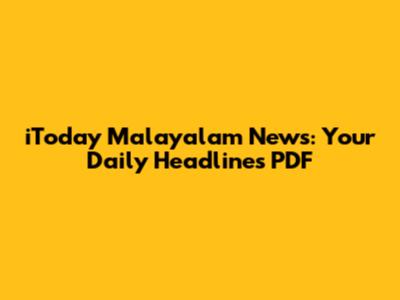 iToday Malayalam News: Your Daily Headlines PDF