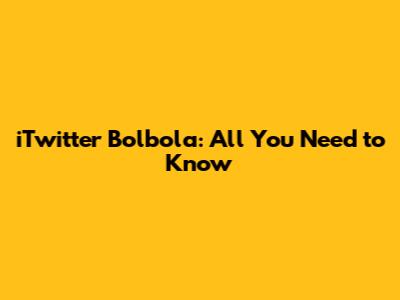 iTwitter Bolbola: All You Need to Know
