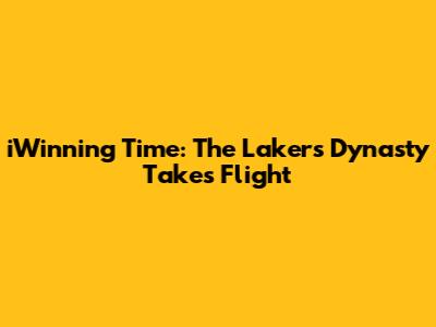 iWinning Time: The Lakers Dynasty Takes Flight