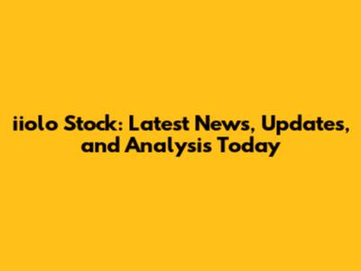 iiolo Stock: Latest News, Updates, and Analysis Today