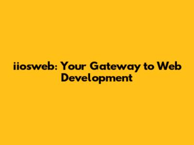 iiosweb: Your Gateway to Web Development