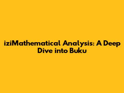 iziMathematical Analysis: A Deep Dive into Buku