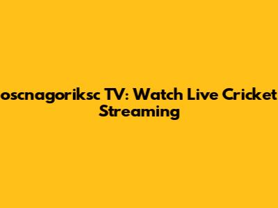 oscnagoriksc TV: Watch Live Cricket Streaming