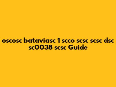 oscosc bataviasc 1 scco scsc scsc dsc sc0038 scsc Guide